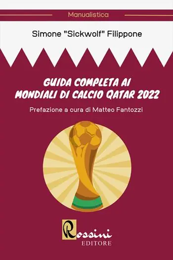 Miglior Prezzo Guida completa ai mondiali di calcio Qatar 2022