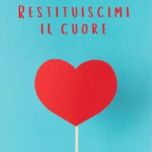 Restituiscimi il cuore Vendita Finale