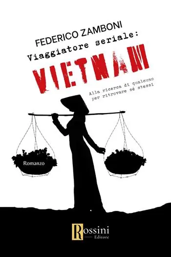 Viaggiatore seriale Vietnam. Alla ricerca di qualcuno per ritrovare sé stessi Di Tendenza