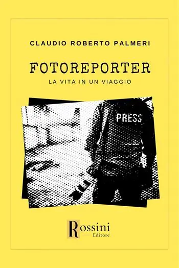 Fotoreporter. La vita in un viaggio Occasione Imperdibile