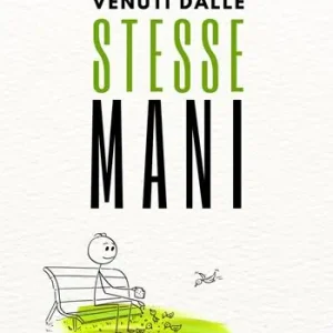 Venuti dalle stesse mani Nuovo Arrivo