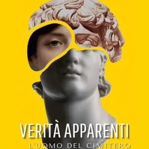 Verità apparenti. L‘uomo del cimitero Promozione Esclusiva