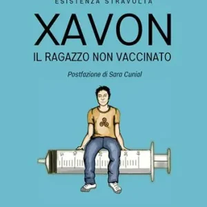 Xavon. Il ragazzo non vaccinato. Esistenza stravolta Direttamente Dal Produttore