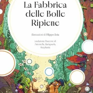 Solo Oggi La fabbrica delle bolle ripiene. Ediz. a colori