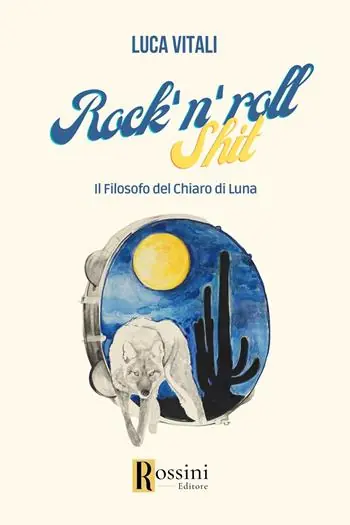 Economico Rock‘n roll shit. Il filosofo del chiaro di luna