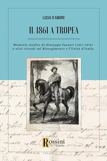 Direttamente Dal Produttore Il 1861 a Tropea. Memorie inedite di Giuseppe Fazzari (1817-1876) e altri ricordi sul Risorgimento e l‘Unità d‘Italia