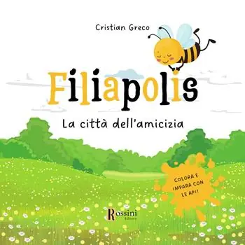 Offerta Limitata Filiapolis. La città dell‘amicizia. Colora ed impara con le api. Ediz. illustrata