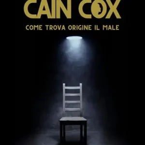 Cain Cox. Come trova origine il male Professionale