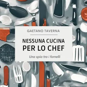 Nessuna cucina per lo chef. Una spia tra i fornelli Saldi