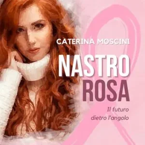 Nastro rosa. Il futuro dietro l‘angolo Solo Oggi