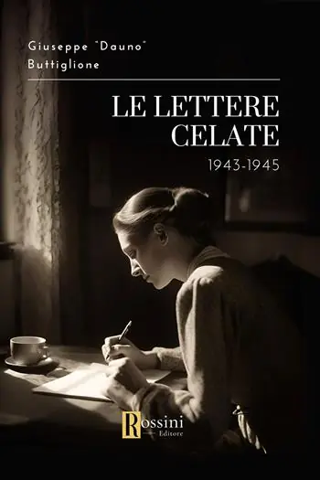 Le lettere celate. 1943-1945 Subito Disponibile
