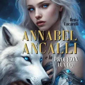 Annabel Ancalli e la profezia lunare Prezzo Di Fabbrica