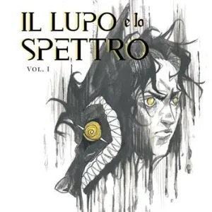 Occasione Imperdibile Il lupo e lo spettro. La leggenda del Re Nero. Vol. 1