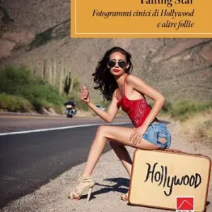 Vendita Finale Falling star. Fotogrammi cinici di Hollywood e altre follie