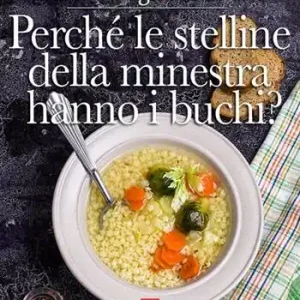 Soddisfatti O Rimborsati Perché le stelline della minestra hanno i buchi?