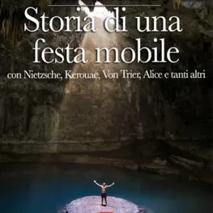 Storia di una festa mobile. Con Nietzsche, Kerouac, Von Trier, Alice e tanti altri Prezzo Basso