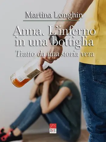 Di Tendenza Anna. L‘inferno in una bottiglia