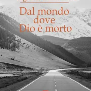 Quantità Limitata Dal mondo dove Dio è morto. Frammenti di note (e appunti sulla vanità dell‘azione)