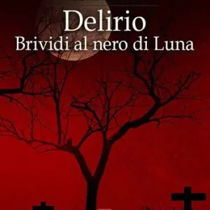 Delirio. Brividi al nero di luna Prezzo Ridotto