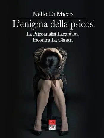 L‘enigma della psicosi. La psicoanalisi lacaniana incontra la clinica Prezzo Conveniente