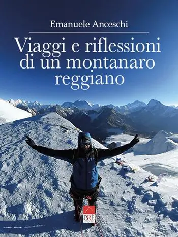 Viaggi e riflessioni di un montanaro reggiano. Dalla Polinesia al sud est asiatico, dagli Usa alla Russia, dall’Australia al Sudafrica, dai Paesi Baltici al Nepal Ultima Occasione