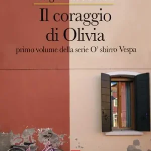 Il coraggio di Olivia. O‘ sbirro Vespa Ultimissimo Modello