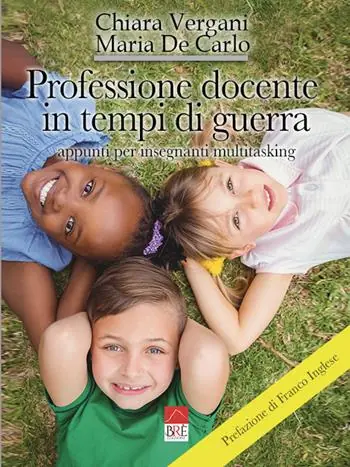 Professione docente in tempi di guerra. Appunti per insegnanti multitasking. Ediz. illustrata Più Venduto