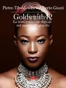 Quantità Limitata Goldsmith42. La trasformazione digitale nel mondo del gioiello. Ediz. illustrata