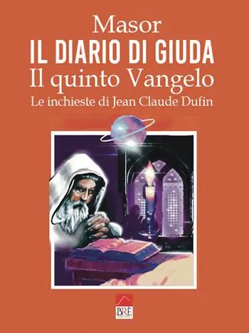 Il diario di Giuda. Il quinto Vangelo. Le inchieste di Jean Claude Dufin Soddisfatti O Rimborsati