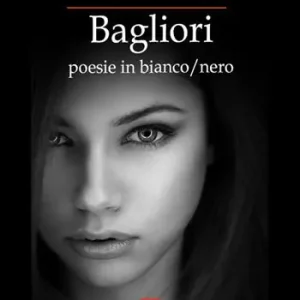 Bagliori. Poesie in bianco/nero Saldi