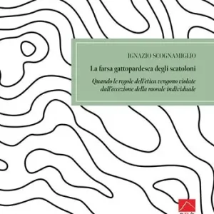 La farsa gattopardesca degli scatoloni. Quando le regole dell‘etica vengono violate dall‘eccezione della morale individuale Prezzo Ridotto