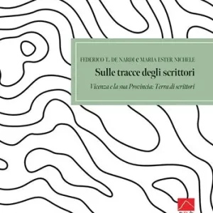 Affare Sulle tracce degli scrittori. Vicenza e la sua provincia. Terra di scrittori Guida turistico - letteraria, tra verità e leggenda, con foto e indirizzi dei luoghi. Ediz. illustrata