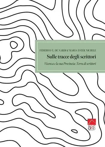 Affare Sulle tracce degli scrittori. Vicenza e la sua provincia. Terra di scrittori Guida turistico - letteraria, tra verità e leggenda, con foto e indirizzi dei luoghi. Ediz. illustrata