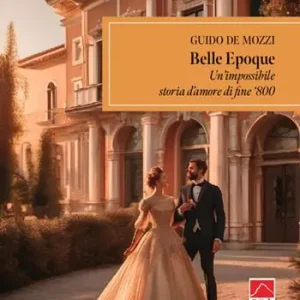 Vendita Finale Belle Epoque, un‘impossibile storia d‘amore di fine ‘800
