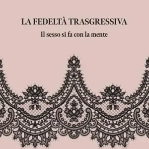 La fedeltà trasgressiva Prezzo Basso