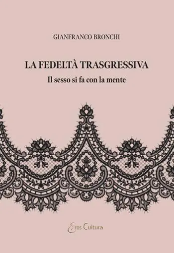 La fedeltà trasgressiva Prezzo Basso