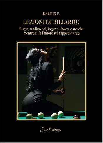 A Buon Prezzo Lezioni di biliardo. Bugie, tradimenti, inganni, bocce e stecche mentre si fa l‘amore sul tappeto verde