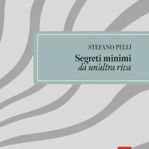 Segreti minimi da un‘altra riva Reso Gratuito