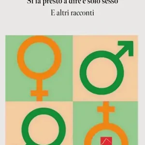 Di Tendenza Si fa presto a dire è solo sesso e altri racconti