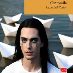 Centomila. La storia di Zucker Offerta Limitata