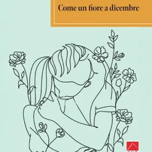 Come un fiore a dicembre Di Tendenza