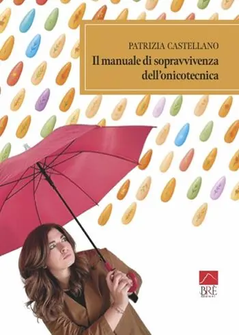 Professionale Il manuale di sopravvivenza dell‘onicotecnica