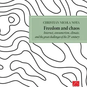 Sconto Freedom and chaos. Internet, consumerism, climate, and great challenges of the 21th century