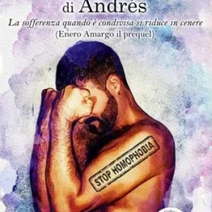 L‘ultima richiesta di Andrés. «La sofferenza quando è condivisa si riduce in cenere» (Enero Amargo il prequel) Must-Have