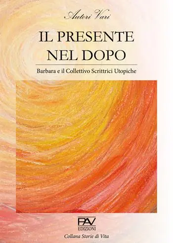 Promozione Il presente nel dopo. Barbara e il Collettivo Scrittrici Utopiche