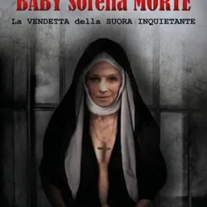 A Buon Prezzo Baby Sorella Morte. La vendetta della Suora Inquietante
