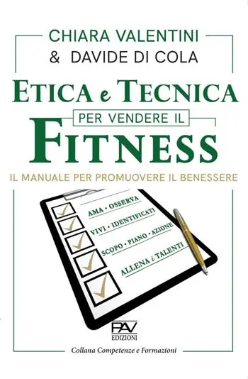 Prezzo Ridotto Etica e tecnica per vendere il fitness. Il manuale per promuovere il benessere
