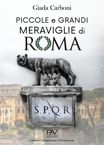 Ultima Occasione Piccole e grandi meraviglie di Roma. Luoghi insoliti e curiosità di una città