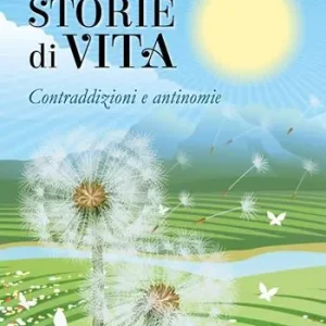 Storie di vita. Contraddizioni e antinomie Promozione