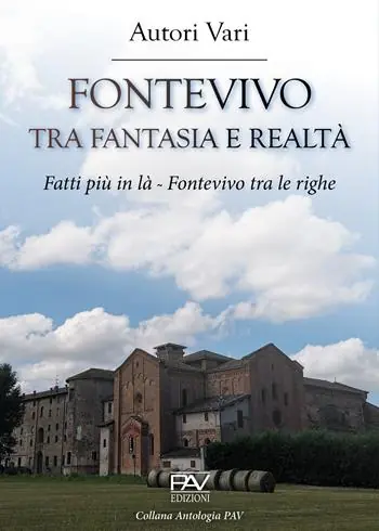 Must-Have Fontevivo tra fantasia e realtà. Fatti più in là. Fontevivo tra le righe